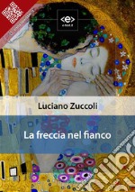 La freccia nel fianco. E-book. Formato EPUB ebook