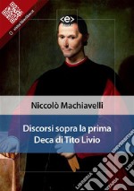 Discorsi sopra la prima Deca di Tito Livio. E-book. Formato EPUB