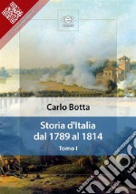 Storia d&apos;Italia dal 1789 al 1814. Tomo I. E-book. Formato Mobipocket ebook