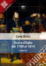 Storia d&apos;Italia dal 1789 al 1814. Tomo III. E-book. Formato Mobipocket