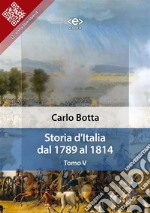 Storia d&apos;Italia dal 1789 al 1814. Tomo V. E-book. Formato EPUB ebook