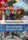 Storie Fiorentine dal 1378 al 1509. E-book. Formato EPUB ebook di Francesco Guicciardini