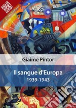 Il sangue d’Europa: 1939-19431939-1943. E-book. Formato EPUB ebook