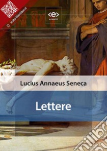 Lettere. E-book. Formato Mobipocket ebook di Lucius Annaeus Seneca