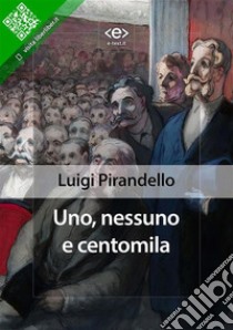 Uno, nessuno e centomila. E-book. Formato EPUB ebook di Luigi Pirandello