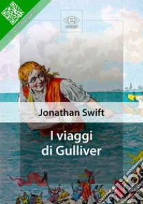 I Viaggi di Gulliver. E-book. Formato EPUB ebook di Jonathan Swift