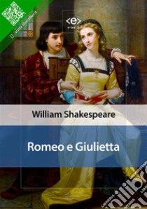 Romeo e Giulietta. E-book. Formato EPUB ebook di William Shakespeare