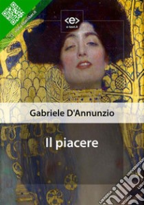 Il piacere. E-book. Formato EPUB ebook di Gabriele D'Annunzio