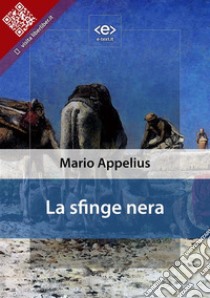 La sfinge nera. E-book. Formato Mobipocket ebook di Mario Appelius