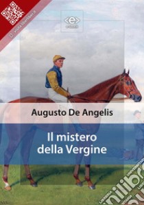 Il mistero della vergine. E-book. Formato EPUB ebook di Augusto De Angelis