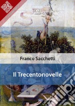 Il Trecentonovelle. E-book. Formato EPUB ebook