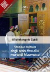 Storia e cultura degli arabi fino alla morte di Maometto. E-book. Formato EPUB ebook di Michelangelo Guidi