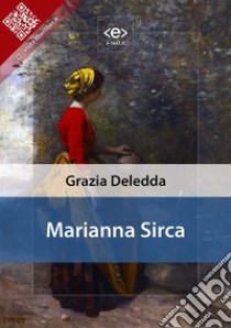 Marianna Sirca. E-book. Formato EPUB ebook di Grazia Deledda