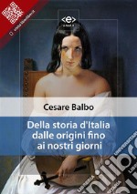 Della storia d&apos;Italia dalle origini fino ai nostri giorni. E-book. Formato Mobipocket