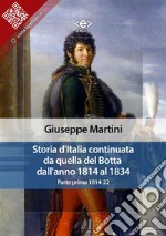 Storia d&apos;Italia continuata da quella del Botta dall&apos;anno 1814 al 1834Parte prima 1814-22. E-book. Formato Mobipocket ebook