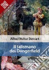 Il talismano dei Dangerfield. E-book. Formato EPUB ebook