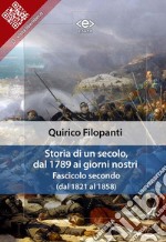 Storia di un secolo, dal 1789 ai giorni nostri : Fasc. II (dal 1821 al 1858). E-book. Formato EPUB ebook