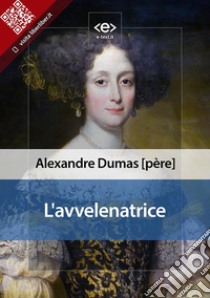 L'avvelenatrice. E-book. Formato Mobipocket ebook di Alexandre Dumas [père]