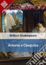 Antonio E Cleopatra. E-book. Formato Mobipocket ebook