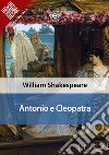 Antonio E Cleopatra. E-book. Formato EPUB ebook