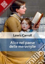 Alice nel paese delle meraviglie. E-book. Formato EPUB ebook