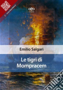Le tigri di Mompracem. E-book. Formato EPUB ebook di Emilio Salgari