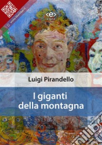 I giganti della montagna. E-book. Formato EPUB ebook di Luigi Pirandello