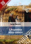 L’Argentina vista come è. E-book. Formato EPUB ebook di Luigi Barzini