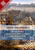 Annali d&apos;Italia dal principio dell&apos;era volgare sino all&apos;anno 1750 - volume ottavo. E-book. Formato EPUB ebook