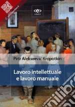 Lavoro intellettuale e lavoro manuale. E-book. Formato EPUB ebook