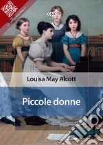 Piccole donne. E-book. Formato EPUB ebook