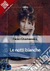 Le notti bianche. E-book. Formato EPUB ebook di Fe¨dor Dostoevskij