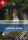 Le affinità elettive. E-book. Formato EPUB ebook di Johan Wolfgang Von Goethe