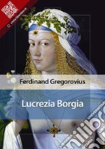 Lucrezia Borgia. E-book. Formato EPUB ebook