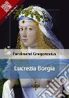 Lucrezia Borgia. E-book. Formato EPUB ebook di Ferdinand Gregorovius