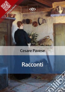 Racconti. E-book. Formato EPUB ebook di Cesare Pavese