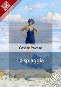 La spiaggia. E-book. Formato EPUB ebook di Cesare Pavese