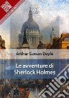 Le avventure di Sherlock Holmes. E-book. Formato EPUB ebook