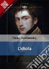 L'idiota. E-book. Formato EPUB ebook di Fe¨dor Dostoevskij