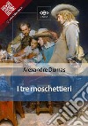 I tre moschettieri. E-book. Formato EPUB ebook