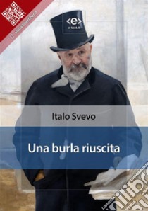 Una burla riuscita. E-book. Formato EPUB ebook di Italo Svevo