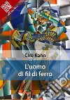 L'uomo di fil di ferro. E-book. Formato EPUB ebook di Ciro Kahn