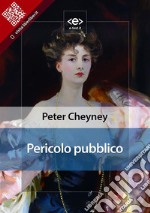 Pericolo pubblico. E-book. Formato EPUB ebook