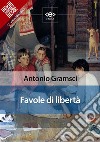 Favole di libertà. E-book. Formato EPUB ebook