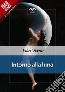 Intorno alla luna. E-book. Formato EPUB ebook di Jules Verne