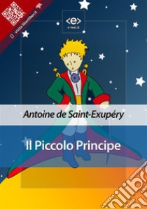 Il Piccolo Principe. E-book. Formato EPUB ebook di Antoine de Saint-Exupéry