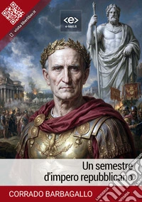 Un semestre d'impero repubblicano. E-book. Formato EPUB ebook
