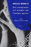 Ho camminato nel mondo con l’anima aperta. E-book. Formato EPUB ebook