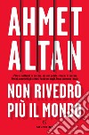 Non rivedrò più il mondo. E-book. Formato EPUB ebook