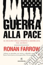 Guerra alla pace: Il declino della politica americana nel mondo. E-book. Formato EPUB ebook